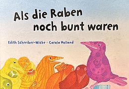 Als die Raben noch bunt waren