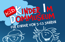 KID - Kinder im Dommuseum