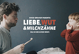 Filmvorstellung "Good enough parents: Liebe, Wut & Milchzähne"